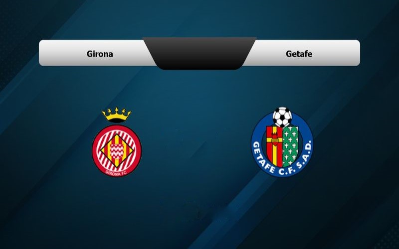 Girona vs Getafe