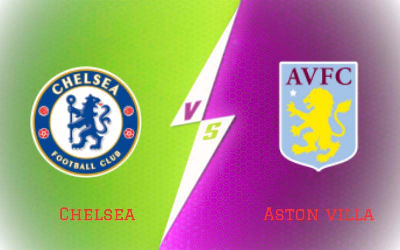 Chelsea vs Aston Villa