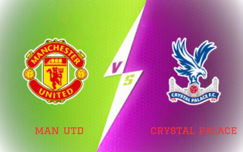 Man Utd vs Crystal Palace