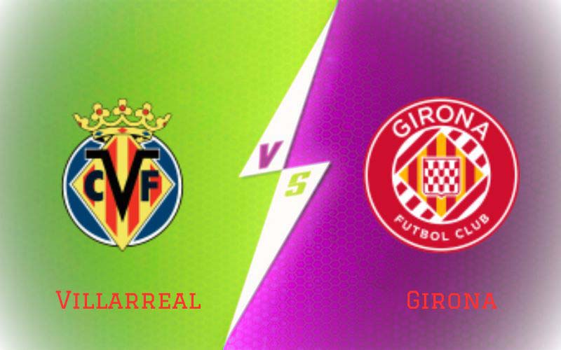 Villarreal vs Girona