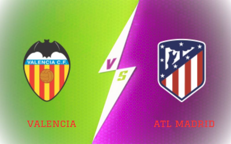 Valencia vs Atl Madrid