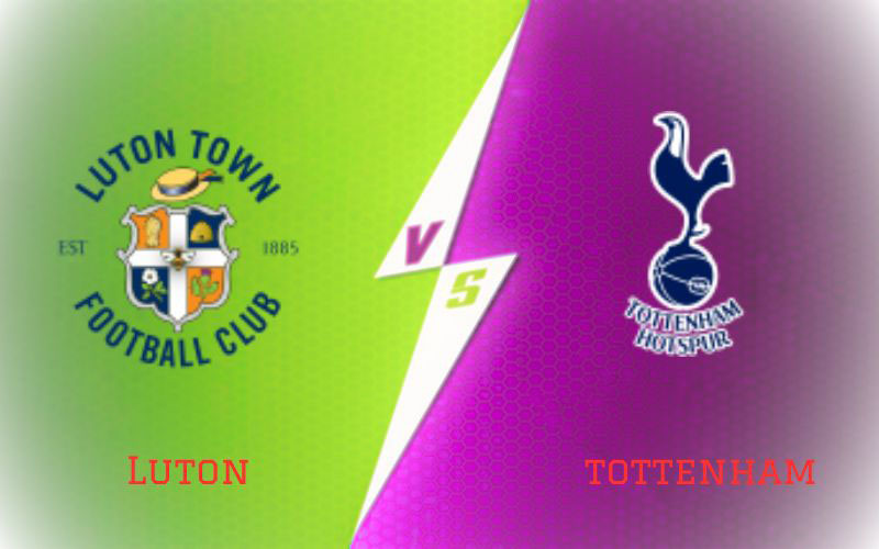 Luton vs Tottenham