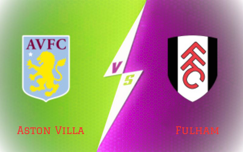 Aston Villa vs Fulham