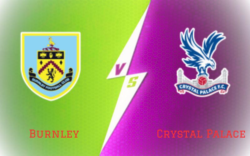 Burnley vs Crystal Palace