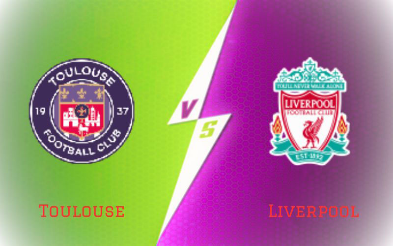 Toulouse vs Liverpool