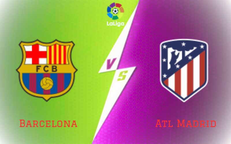 Barcelona vs Atl Madrid