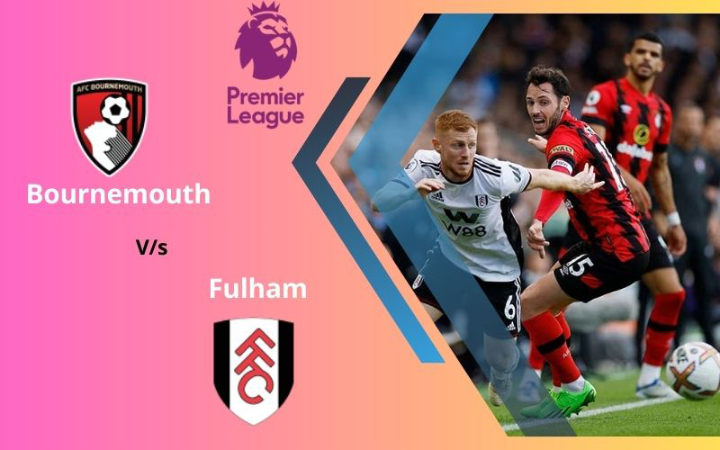 Bournemouth vs Fulham