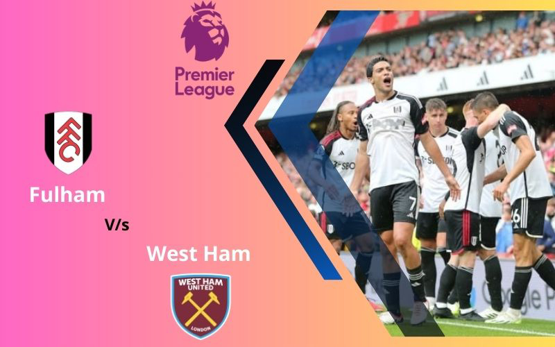 Fulham vs West Ham