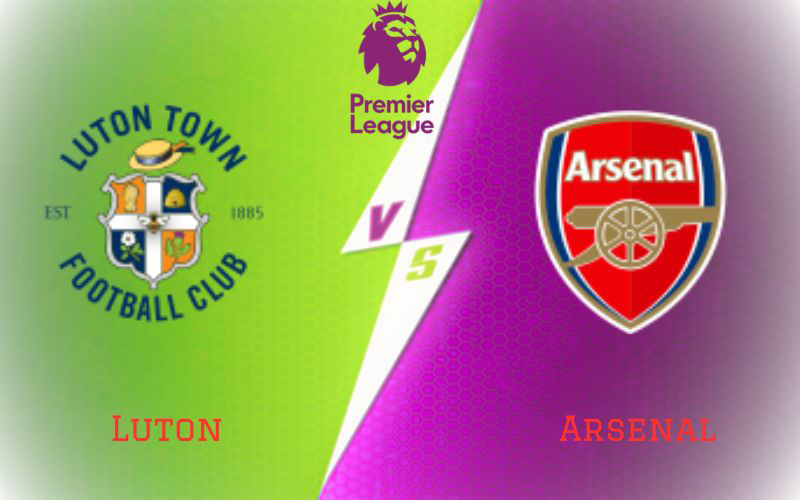 Luton vs Arsenal