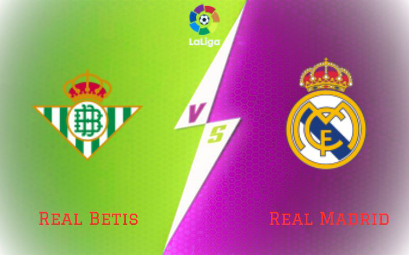 Real Betis vs Real Madrid